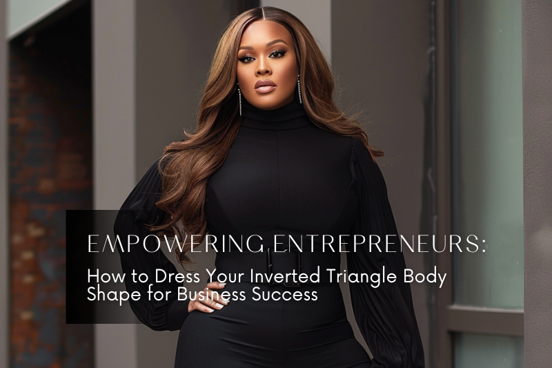 Styling an Inverted Triangle Body Shape